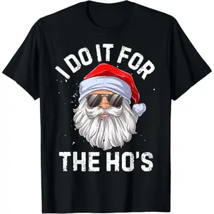 I Do It For The Ho's Funny Inappropriate Christmas Men Short Sleeve Santa T-Shirt