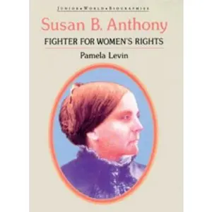 USED-Susan B. Anthony (Junior World Biographies) by Pamela Levin (Unknown)