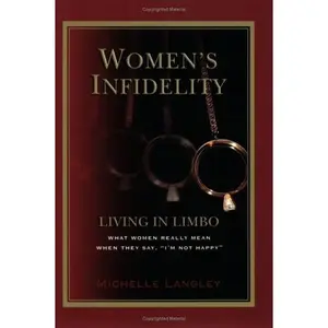 USED-Women's Infidelity: Living In Limbo: What Women Really Mean When They Say I'm Not Happy by Michelle Langley (Paperback)