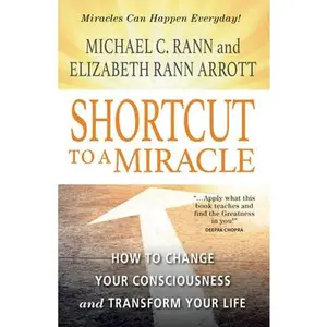 USED-Shortcut to a Miracle: How to Change Your Consciousness and Transform Your Life (Revised) (Revised) by Rann, Michael (Paperback)