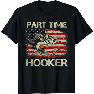 Part Time Hooker Vintage Funny Fishing Fisherman USA Flag T-Shirt for Men Women