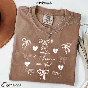 Comfort Colors Make Heaven Crowded TShirt Coquette Bow Christian Aesthetic Tee Inspired Text Religious Apparel Church Lovers Christmas Gifts