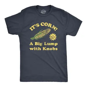 Mens Its Corn A Big Lumps With Knobs T Shirt Funny Corn On The Cob Meme Tee for Guys Mens Funny T Shirts Cool Vintage Fashion T-Shirt Gift Classic Menswear Meme Apparel for Men Funny Food Short Sleeve Novelty Navy -
