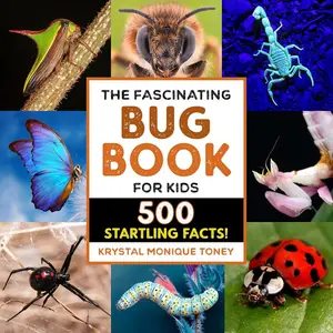 The Fascinating Bug Book for Kids: 500 Startling Facts! (Fascinating Facts) Paperback – Picture Book, January 18, 2022