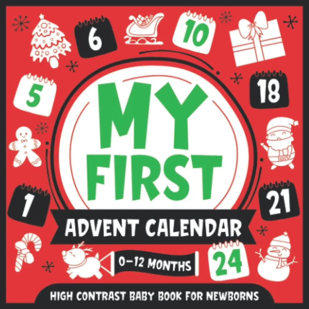 My First Advent Calendar | High Contrast Baby Book for Newborns | 0-12 Months: Simple Black and White Images to Develop Babies Eyesight | Infants Visual Stimulation Paperback – Advent Calendar, September 25, 2022