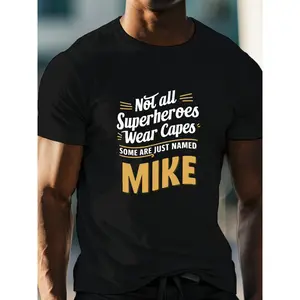 Plus Size Men's Clothing Not All Superheroes Wear Capes Some Are Just NAMED MIKE T-Shirt - Humorous Graphic Cotton Tee for Men, Casual Crew Neck Design, Perfect Gift for Birthdays or Any Occasion, Soft and Comfortable Fit for Everyday Wear