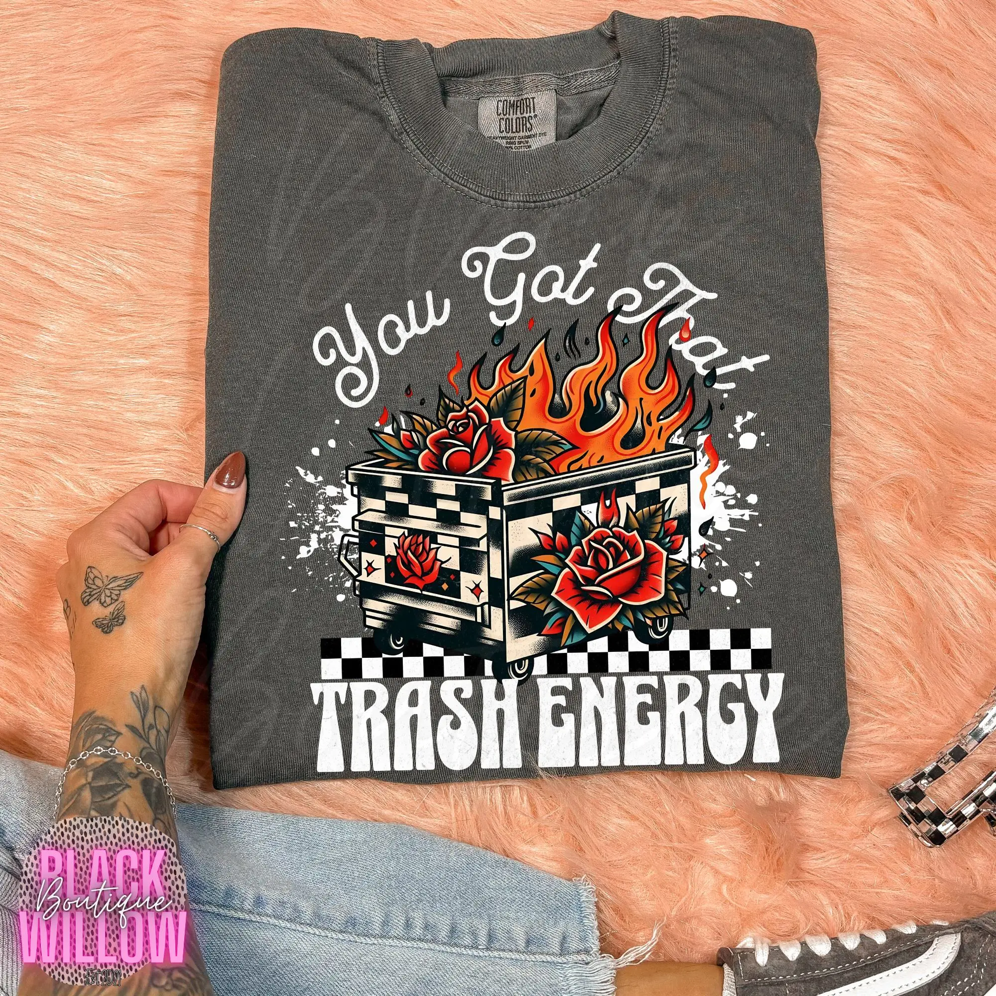 You Got That Trash Energy Tee Or Sweatshirt tshirts for cute shirts