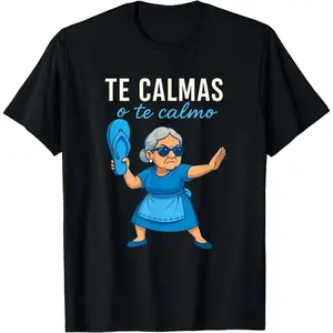Funny Mexican Spanish Grandma TShirt You Are Calm or You Calm