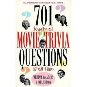 USED-701 Toughest Movie Trivia Questions of All Time by William MacAdams (Paperback)