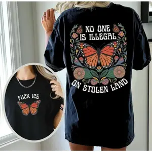 100 Percent Cotton No Human Is Illegal On Stolen Land Anti Maga Pro Immigration Social Justice Human Rights Activist T Shirt