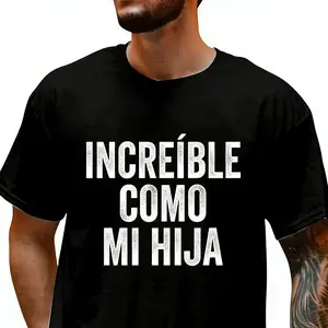 INCREÍBLE COMO MI HIJA fun prints Black T-shirt with the design printed on the front