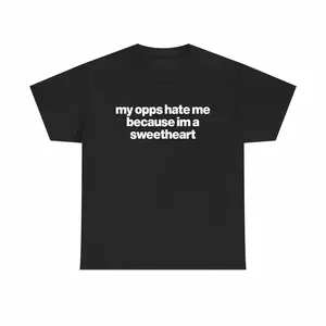 Unisex Cotton Tee Shirt with Funny My Opps Hate Me Because Im A Sweetheart Design Perfect for Humorous and Casual Wear