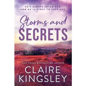 Storms and Secrets -- Claire Kingsley, Paperback