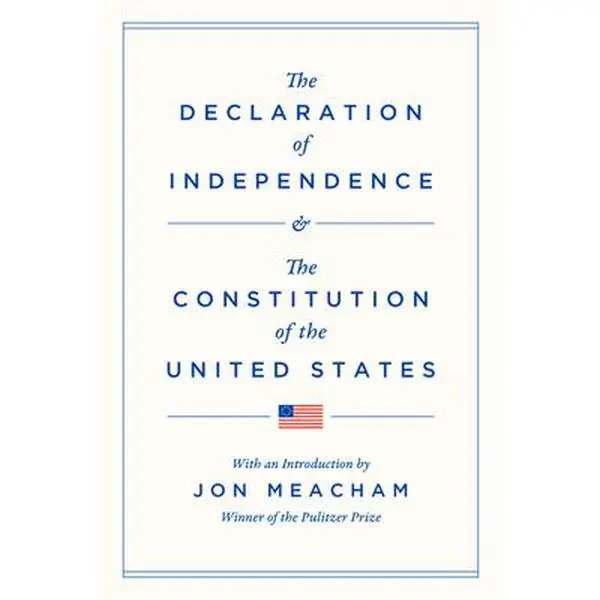 The Declaration of Independence and the Constitution of the United States -- Jon Meacham, Hardcover
