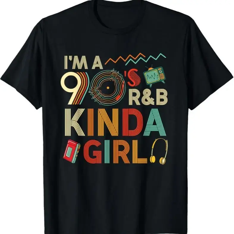 "Cotton Funny Im a 90 s R&B Graphic Tees Kinda Girl Throwback Women T-Shirt "