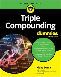 Triple Compounding for Dummies -- Kiana Danial - Paperback