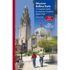 USED-Discover Balboa Park: A Complete Guide to America's Greatest Urban Park by Pamela Crooks (Paperback)