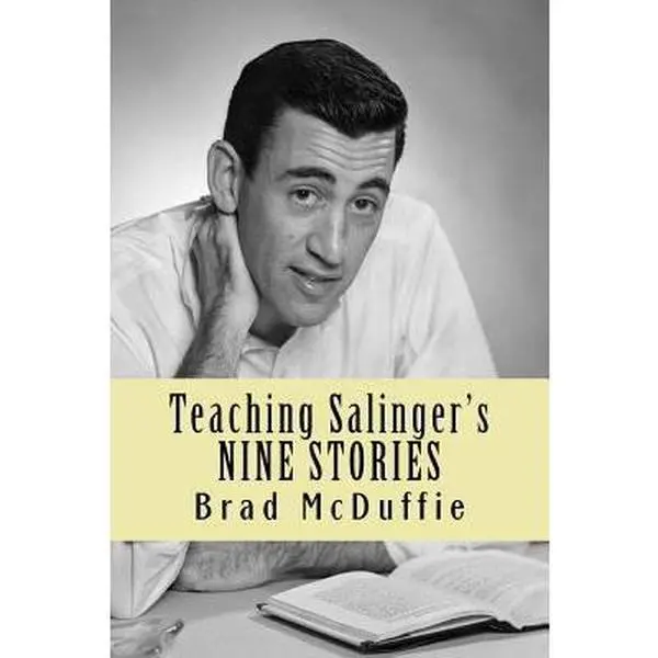 USED-Teaching Salinger's NINE STORIES by Brad McDuffie (Paperback)