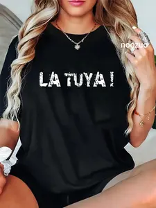 100% Cotton La Tuya! Funny Phrase Spanish Letter Print T-Shirt