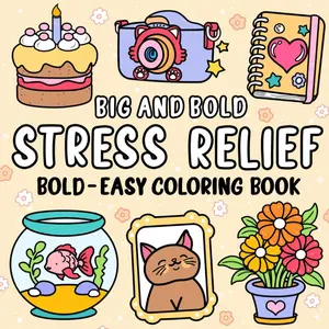 Big And Bold: Simple and Stress-Relieving Coloring Book for Kids and Adults with Big, Easy Pages. Color Adorable Animals, Flowers, and Familiar Objects!