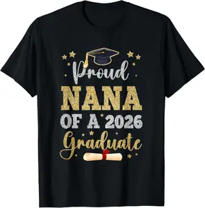 100% cotton Unisex Proud Nana of A 2026 Graduate Senior Nana Class of 2026 T-Shirt