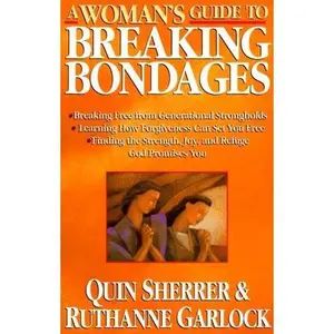USED-A Woman's Guide to Breaking Bondages (Woman's Guides) by Quin Sherrer (1994-08-03) by Quin Sherrer (Unknown)