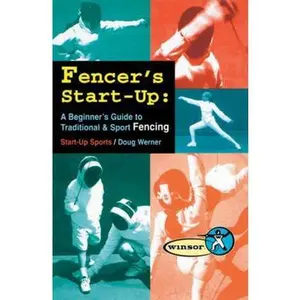 USED-Fencer's Start-Up: A Beginner's Guide to Fencing (Start-Up Sports series) by Tracks Publishing (Paperback)