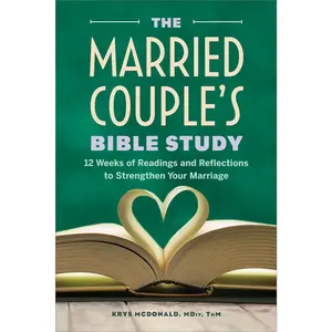 The Married Couple's Bible Study: 12 Weeks of Readings and Reflections to Strengthen Your Marriage