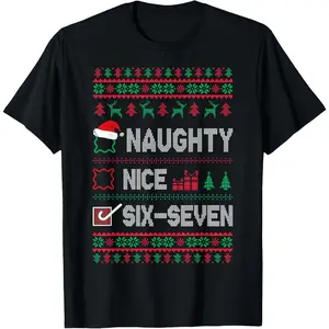 Naughty Nice 6 7 Funny Brainrot Meme Ugly Xmas Six Seven 67 T-Shirt All-season