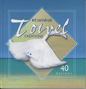USED-Carnival Towel Creations by Carnival Cruise Lines (Hardcover)