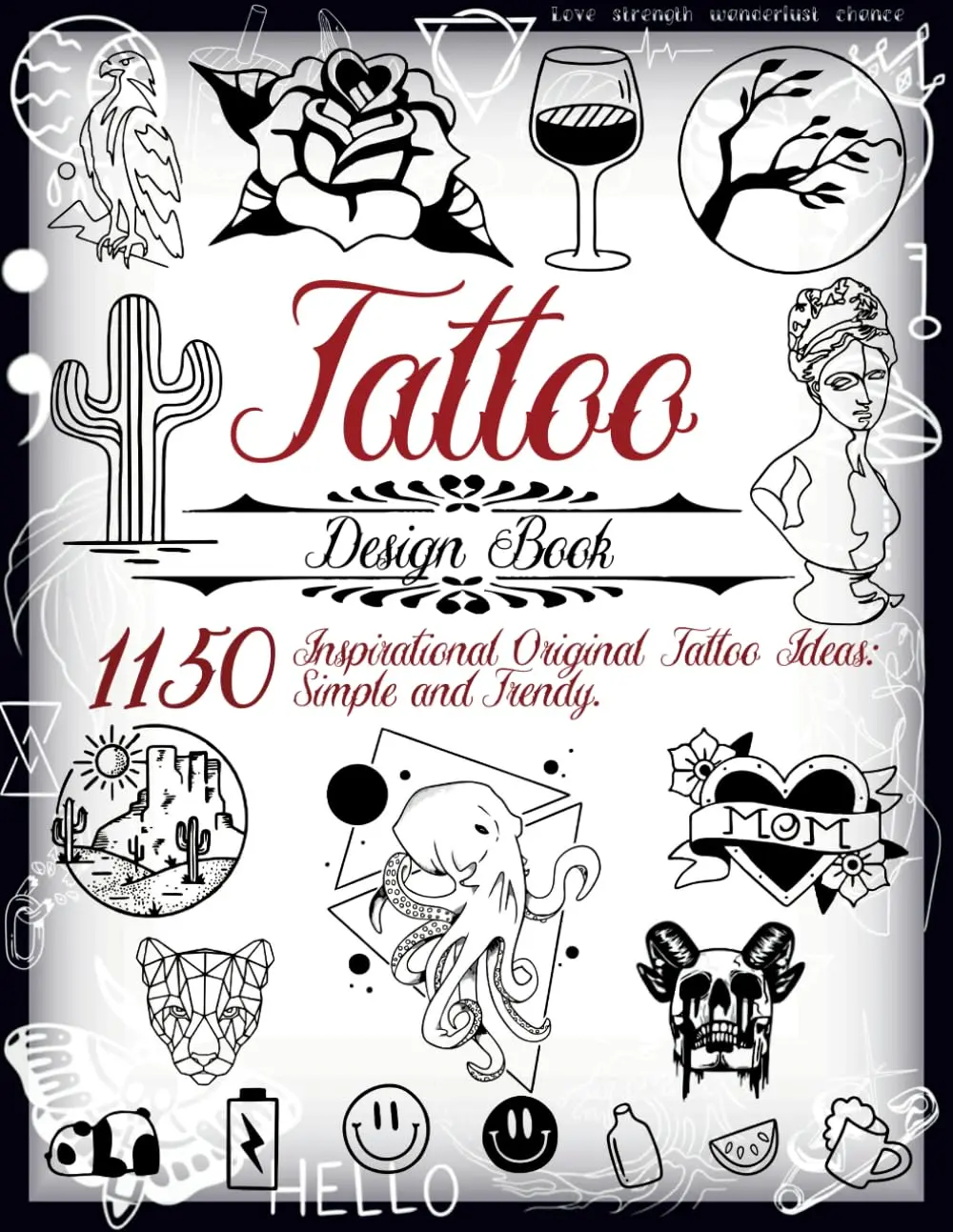 Tattoo Design Book.1150 Inspirational Original Tattoo Ideas: Simple and Trendy:Minimalist, Vintage, Geometric, Lettering, Mandala and much more ... Books forBeginners and Professionals)