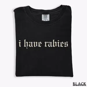 Cotton Short Sleeve T-shirt I Have Rabies Funny T-shirt, Unhinged Shirts, Weird Gift for Friend/ Sister, Dark Humor Tee, Party Girl Tee, Offensive Shirt Women Printed gym clothes men workout tops