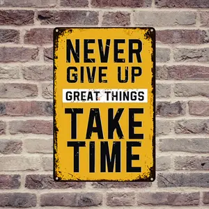 Never Give Up Great Things Take Time Tin Sign - Art Wall Office Gym Motivational Quotes Decor Suit Hanging for Bar Shop Cafe Metal Plaque 12x8 Inches/30x20cm