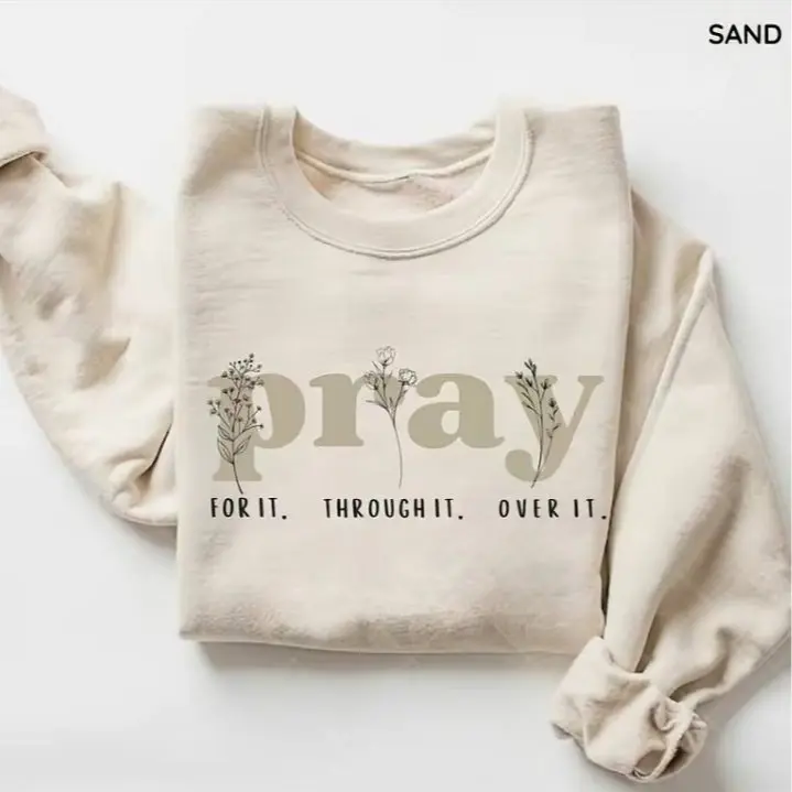 Pray for It Pray Over It Christian Sweatshirt, Jesus Over Everything Shirt, Jesus Bible Verse, Faith Crewneck Sweatshirt