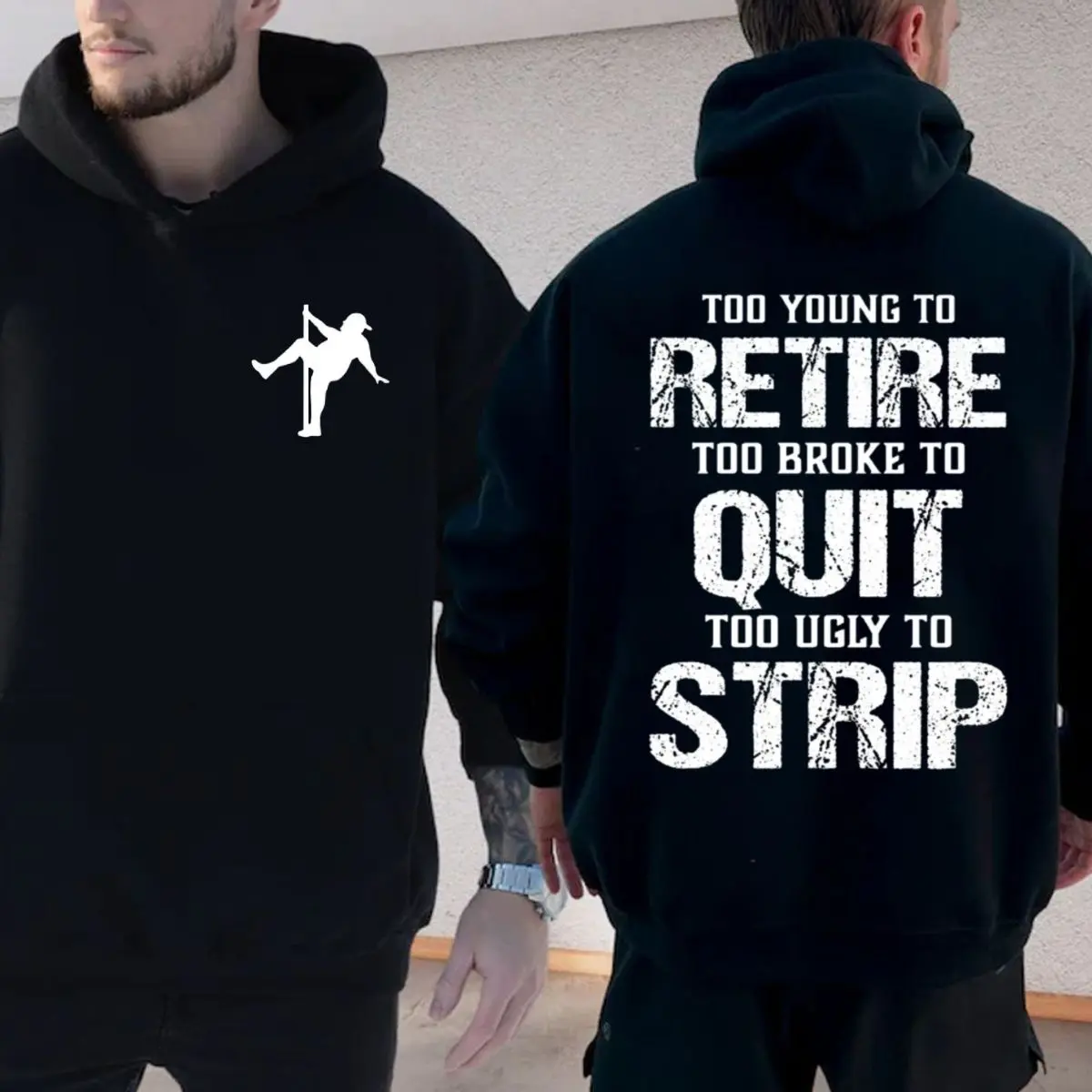 Too Young To Retire Too Broke To Quit Too Ugly To Strip T Shirt, Adult Humor Apparel, Ironic Tshirt, Casual Menswear, For Men, Unisex Sweater Pullover Tee