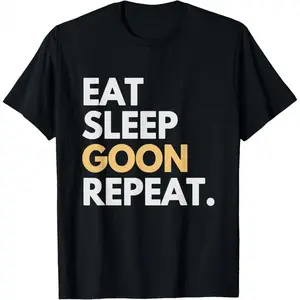 Funny Gooning Meme Eat Sleep Goon Repeat T-Shirt,Made in USAKnitted pure cotton comfortable T-shirt