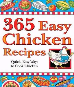 USED-365 Easy Chicken Recipes: Quick, Easy Ways to Cook Chicken by Cookbook Resources (Paperback)