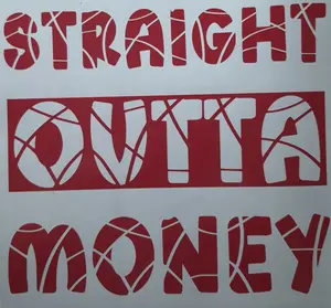 Straight Outta Money Vinyl Car Decal | Funny Car Sticker | Hustle Quote | Laptop, Window, Truck, Bumper Decal