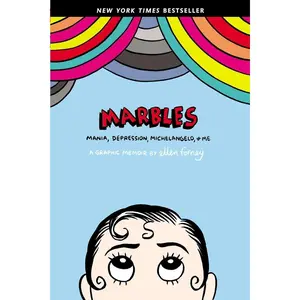 Marbles: Mania, Depression, Michelangelo, and Me: A Graphic Memoir Paperback – Illustrated, November 6, 2012
