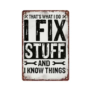 Vintage For Man Cave Mechanic Metal Aluminum Sign - "That'S What I Do I Fix Stuff And I Know Things" Aluminum Metal Sign For Home Bedroom Office Wall Decoration Size 12x8 Inch