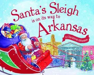 USED-Santa's Sleigh Is on Its Way to Arkansas: A Christmas Adventure by James, Eric (Hardcover)