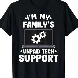 I am my family's free technical support, funny computer engineer t-shirt