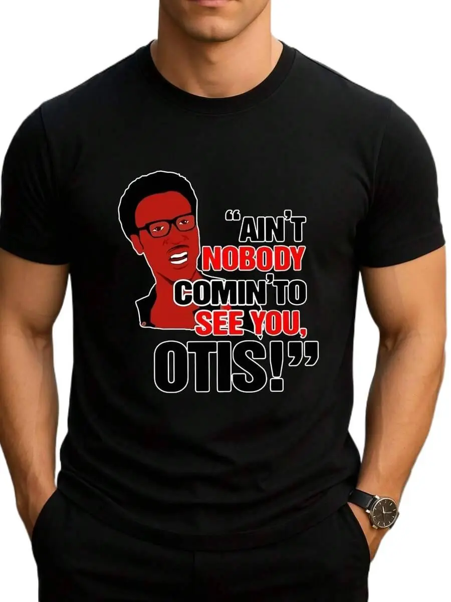 Ain't Nobody Coming To See You Otis" Funny T-Shirt - Black Casual Short Sleeve Crewneck, , All-Season Comfort, Cotton, Regular Fit, Funny Tshirt Alternative Classic Fabric Menswear