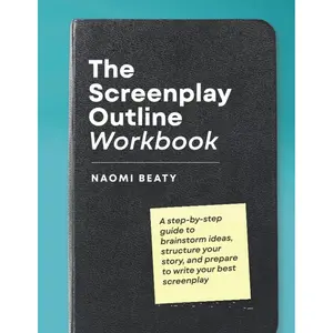 The Screenplay Outline Workbook: A step-by-step guide to brainstorm ideas, structure your story, and prepare to write your best screenplay Paperback – May 24, 2022