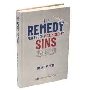 The Remedy For Those Victimized by Sins by Ibn al-Qayyim