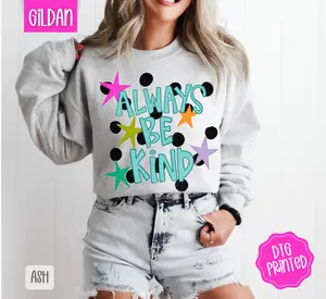 Always Be Kind Sweatshirt, Trendy Women's Crewneck