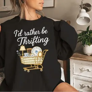 I’d Rather Be Thrifting Sweatshirt Tshirt Hoodie, Thrift Aesthetic Graphic Tee, Retro Vintage Shopping Lover Outfit, Boutique Thrifting Gift
