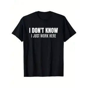 Unisex 100% Cotton Casual T-Shirt - Funny "I Don't Know I Just Work Here" Graphic, Round Neck, Short Sleeve, Slight Stretch, Black, S-XXXL, Coworker Golf Gift for Men Women Streetwear Crewneck Shortsleeve Tshirt
