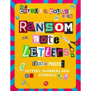 The Cut Out And Collage Book: Ransom Note Letters: 1800+ Cut and Paste Materials: Alphabet Letters, Numbers, Punctuation & Symbols for Collaging, Bulletin Boards & Mixed Media Paperback – September 5, 2023