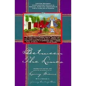 USED-Between the Lines: Letters Between Undocumented Mexican and Central American Immigrants and Their Families and Friends (Spanish/English) (English and Spanish Edition) by Siems, Larry (Hardcover)